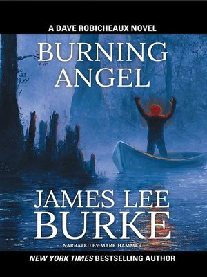 Burning Angel by James Lee Burke · OverDrive: ebooks, audiobooks, and